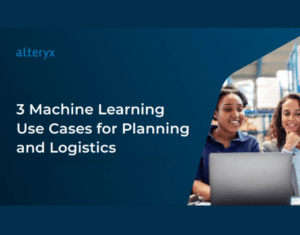 3 Machine Learning Use Cases for Planning and Logistics