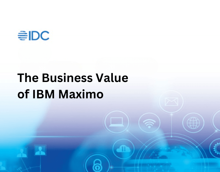 IDC: The Business Value of IBM Maximo