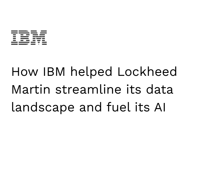 How IBM helped Lockheed Martin streamline its data landscape and fuel its AI