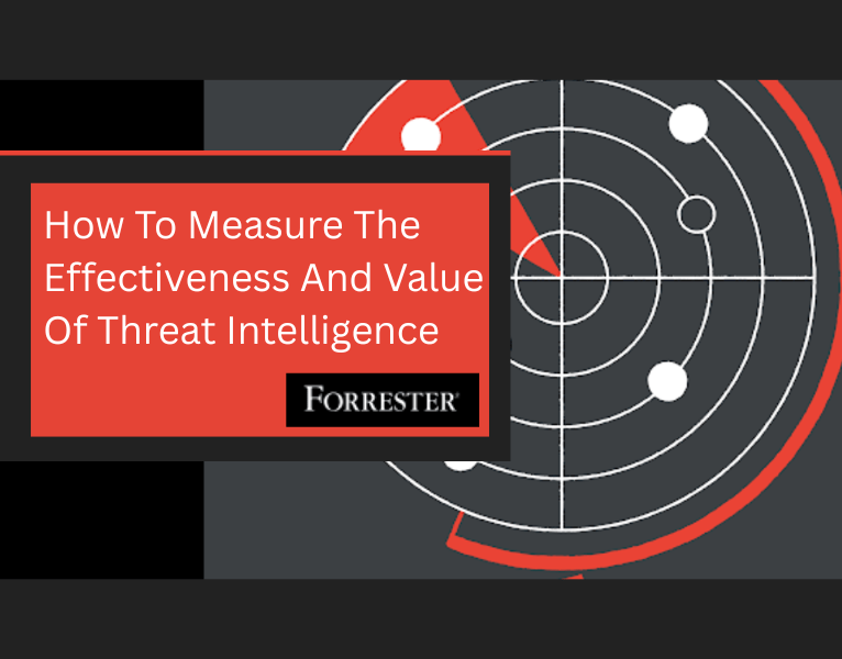 How-To-Measure-The-Effectiveness-And-Value-Of-Threat-Intelligence