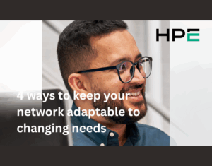 4 ways to keep your network adaptable to changing needs