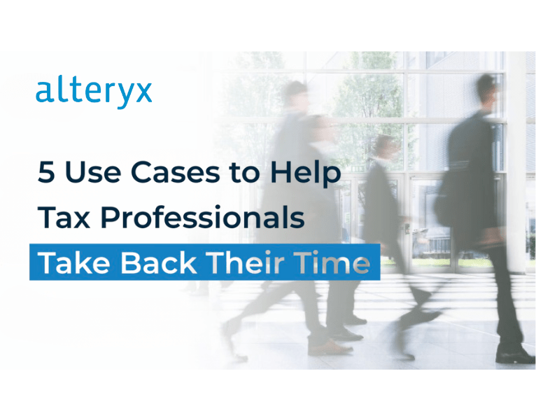 5 Use Cases to Help Tax Professionals Take Back Their Time