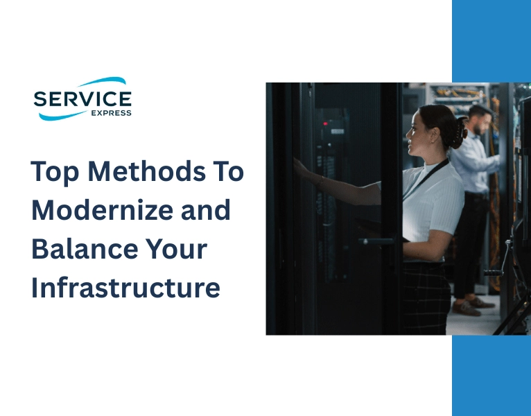 Top Methods To Modernize and Balance Your Infrastructure