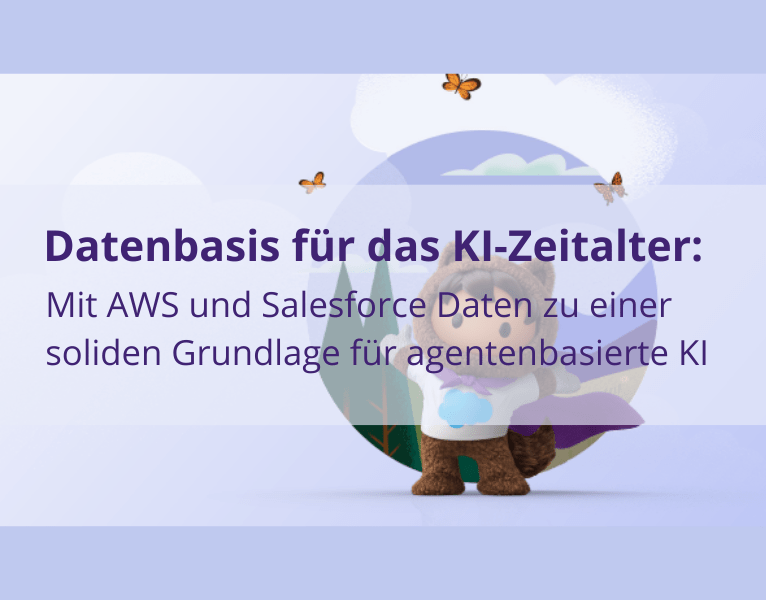 Mit AWS und Salesforce Daten zu einer soliden Grundlage für agentenbasierte KI