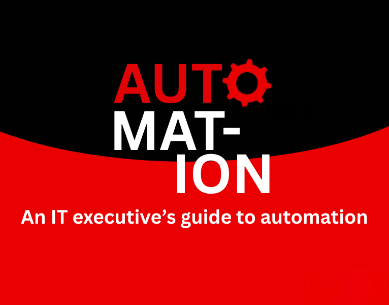 An IT executive’s guide to automation