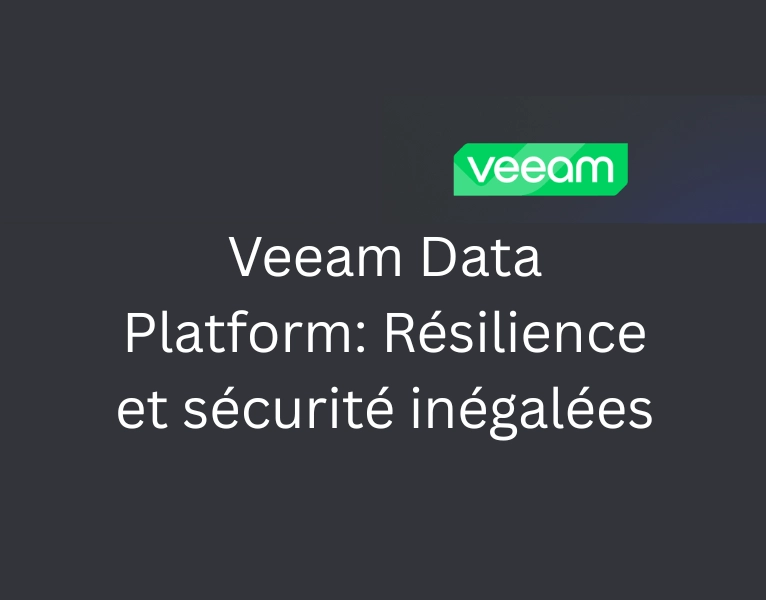 Veeam Data Platform: Résilience et sécurité inégalées