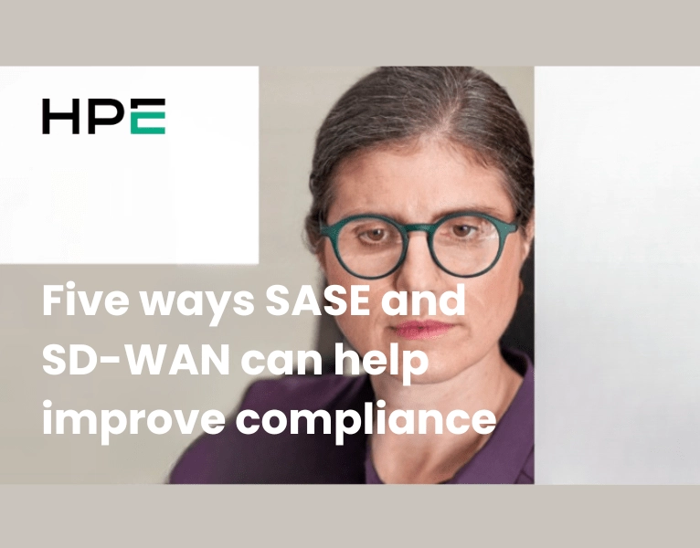 Five ways SASE and SD-WAN can help improve compliance