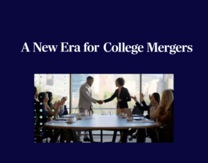 A New Era for College Mergers