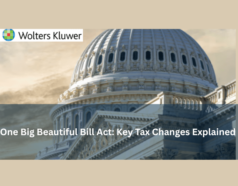 One Big Beautiful Bill Act Key Tax Changes Explained