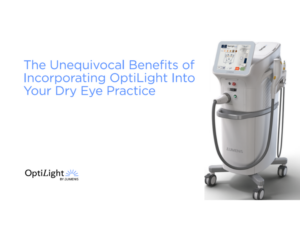 The Unequivocal Benefits of Incorporating OptiLight Into Your Dry Eye Practice