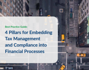 4 Pillars for Embedding Tax Management and Compliance into Financial Processes