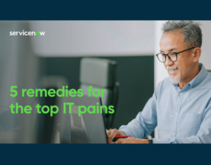5 remedies for the top IT pains