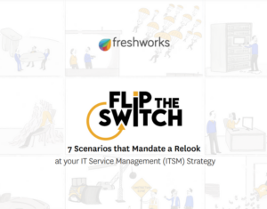 7 Scenarios that Mandate a Relook at your IT Service Management (ITSM) Strategy