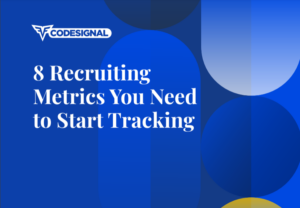 8 Recruiting Metrics You Need to Start Tracking