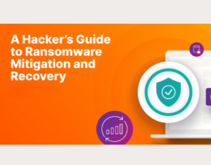 A Hacker's Guide to Ransomware Mitigation and Recovery - eBook