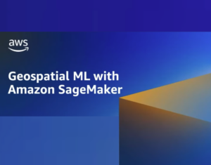 Accelerate Geospatial ML with Amazon SageMaker