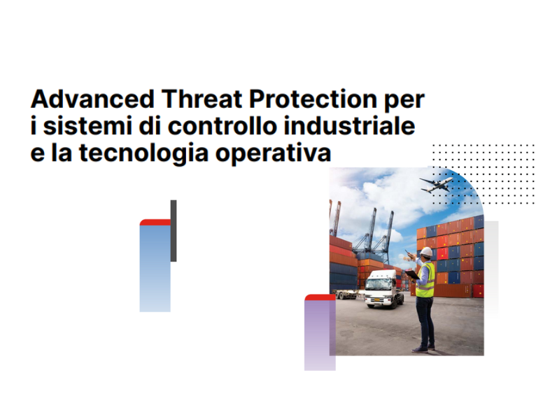 Advanced Threat Protection per i sistemi di controllo industriale e la tecnologia operativa