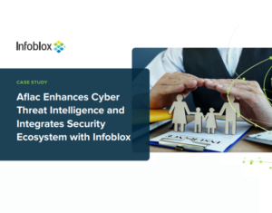 Aflac Enhances Cyber Threat Intelligence and Integrates Security Ecosystem with Infoblox