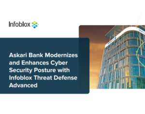Askari Bank Modernizes and Enhances Cyber Security Posture with Infoblox Threat Defense Advanced