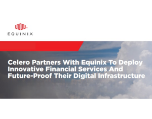Celero-Equinix partnership delivers financial services innovation
