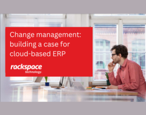 Change management Building a Case for Cloud-Based ERP