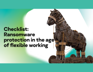 Checklist Ransomware protection in the age of flexible working