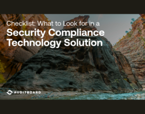 Checklist What to Look for in a Security Compliance Technology Solution
