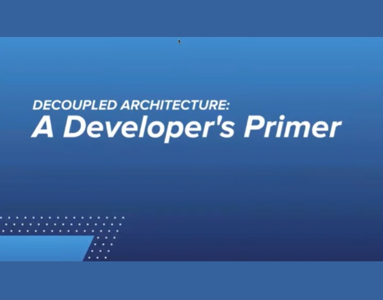 Decoupled Architecture A Developer’s Primer