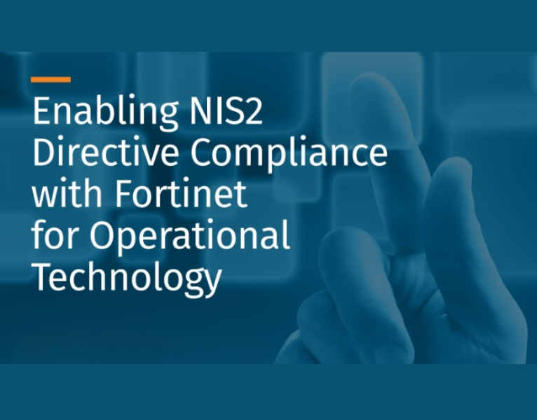 Enabling NIS2 Directive Compliance with Fortinet for Operational Technology