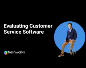 Evaluating Customer Service Software