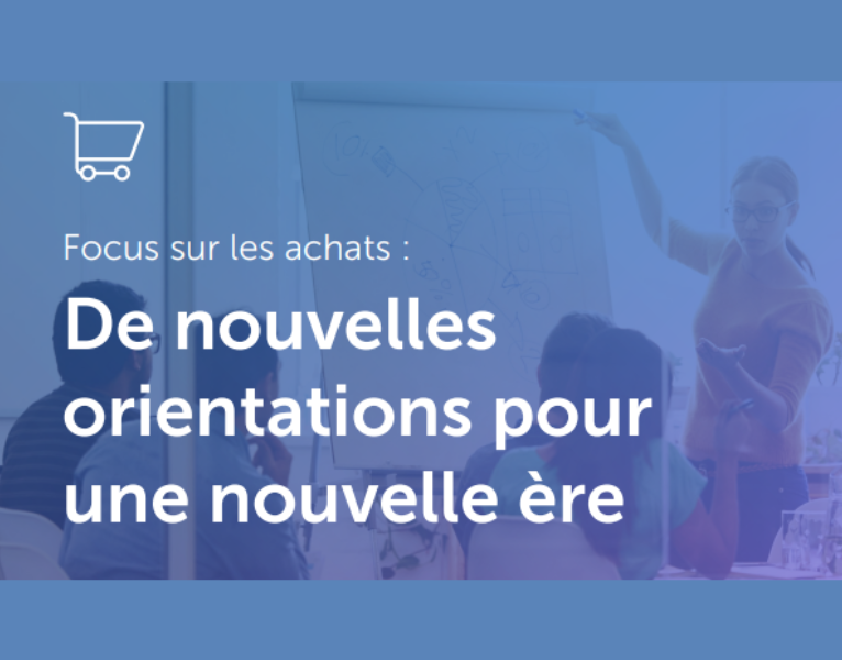 Focus sur les achats De nouvelles orientations pour une nouvelle ère