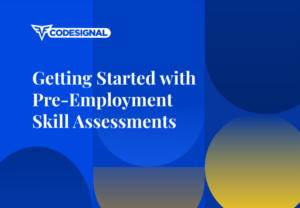 Getting Started With Pre-Employment Skills Assessments