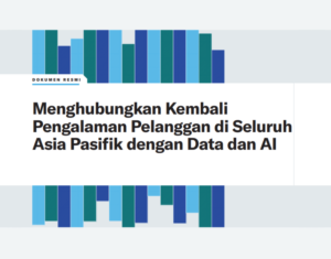 Harvard Business Review Menghubungkan Kembali Pengalaman Pelanggan di Seluruh Asia Pasifik dengan Data dan AI