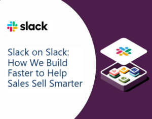 How Slack's IT team built scalable sales automation for maximum impact