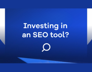 Investing in an SEO tool