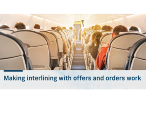 Making airline Interlining with Offers and Orders work