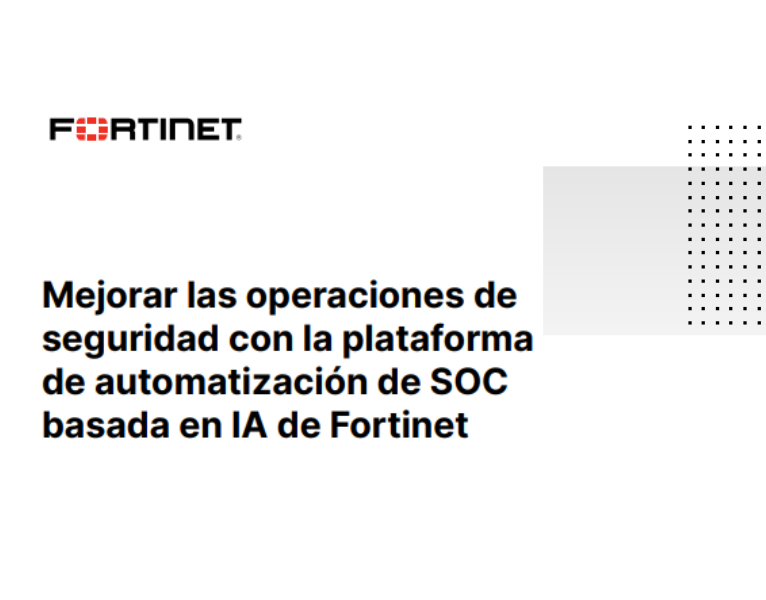 Mejorar las operaciones de seguridad con la plataforma de automatización de SOC basada en IA de Fortinet