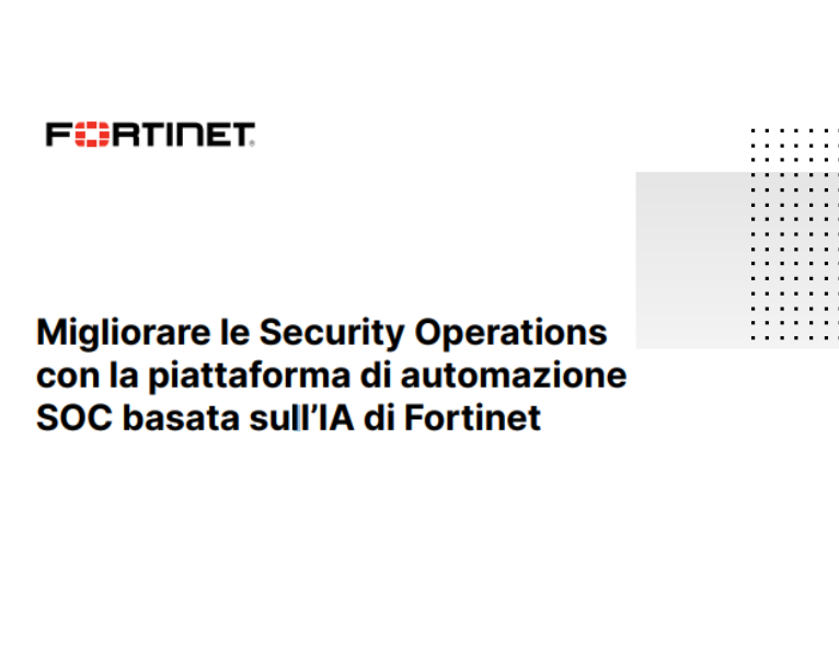 Migliorare le Security Operations con la piattaforma di automazione SOC basata sull’IA di Fortinet