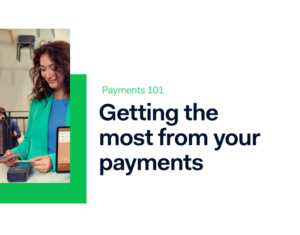 Payments 101 Getting the most from your payments