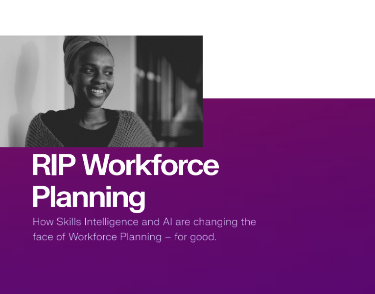 RIP Workforce Planning How Skills Intelligence & AI Are Changing The Game