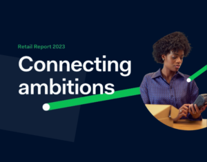 Retail Report 2023 Connecting ambitions