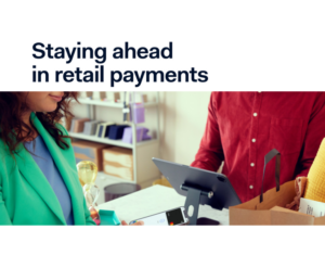 Staying ahead in retail payments
