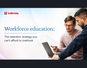 Staying power How leading companies use workforce education to retain top talent