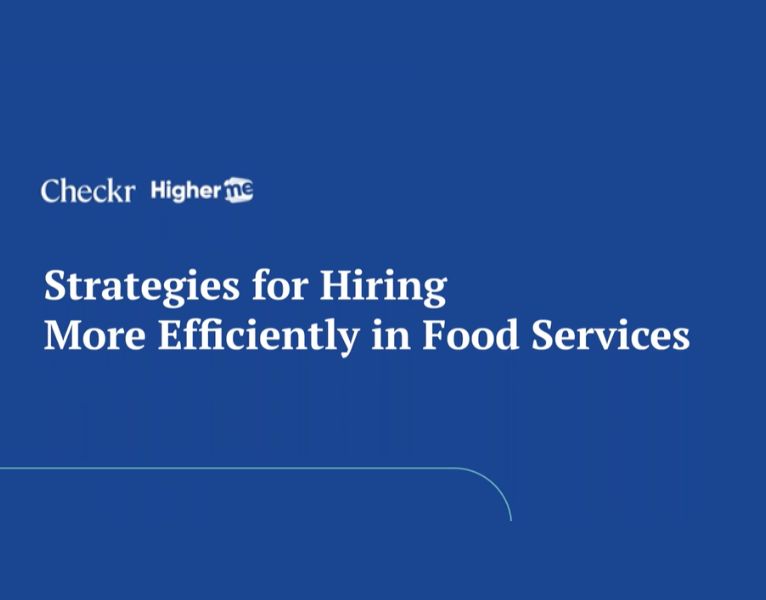 Strategies for Hiring More Efficiently in Food Services - On-Demand Webinar