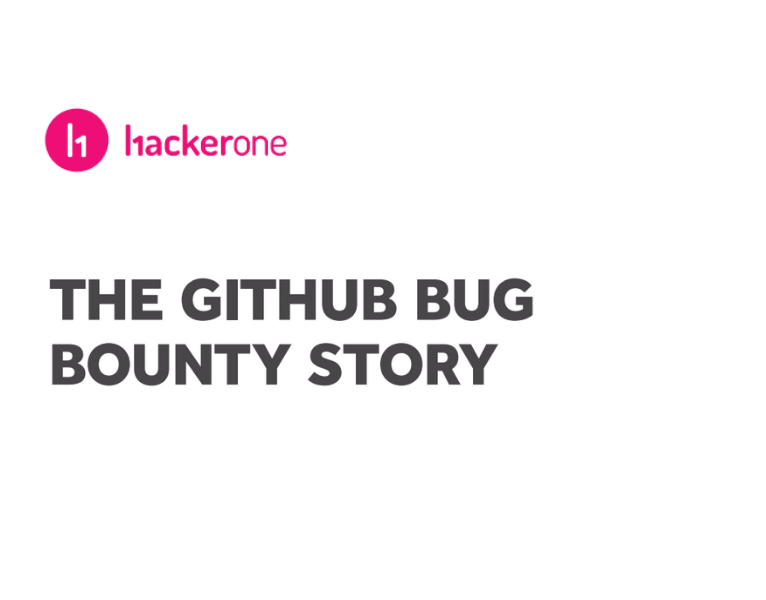 THE GITHUB BUG BOUNTY STORY