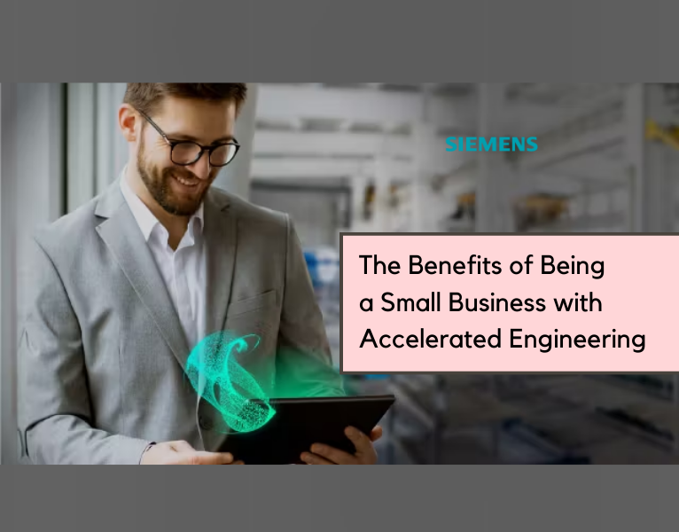 The Benefits of Being a Small Business with Accelerated Engineering