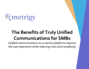 The Benefits of Truly Unified Communications for SMBs
