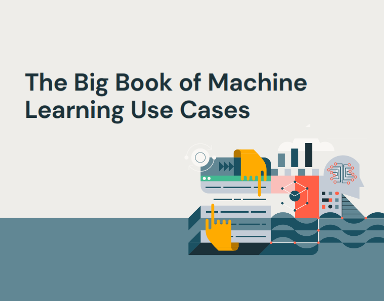 The Big Book of Machine Learning Use Cases – 2nd Edition