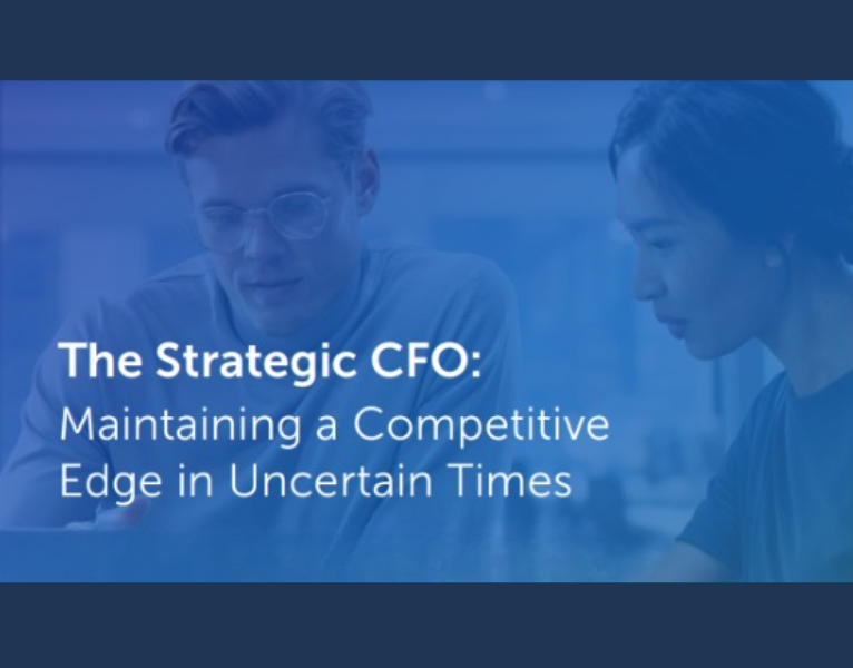 The Strategic CFO Maintaining a Competitive Edge in Uncertain Times