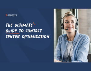 The Ultimate Guide to Contact Center Optimization